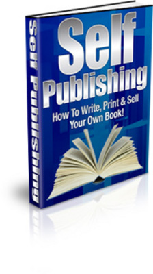 Product picture Self Publishing: How To Write, Print & Sell A Book (MRR)